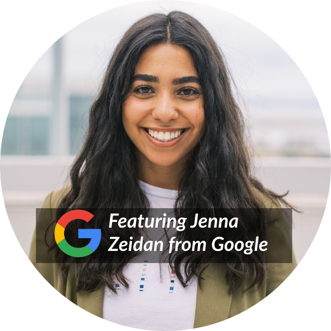 Featuring Jenna Zeidan from Google